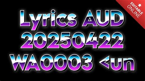 lyrics aud-20240701-wa0003 <unknown>|lyrics aud.